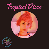 話題急上昇中のパーティー「Tropical Disco」がコンピCDを7月13日にリリース!