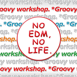 EDMの決定盤『EDM MAXX presents : NO EDM, NO LIFE. -*Groovy workshop. Edition-』リリース!