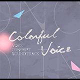 人気音楽ゲームアプリ『VOEZ』、3月15日(水)に発売されるサウンドトラック『Colorful Voice』の全曲視試聴動画が公開！