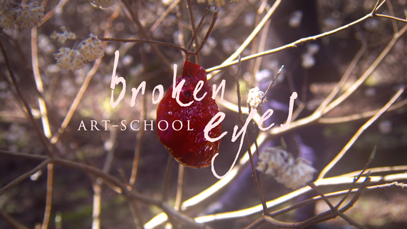 ART-SCHOOL「broken eyes」