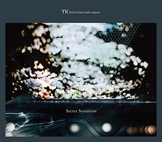 「Secret Sensation」TK from 凛として時雨