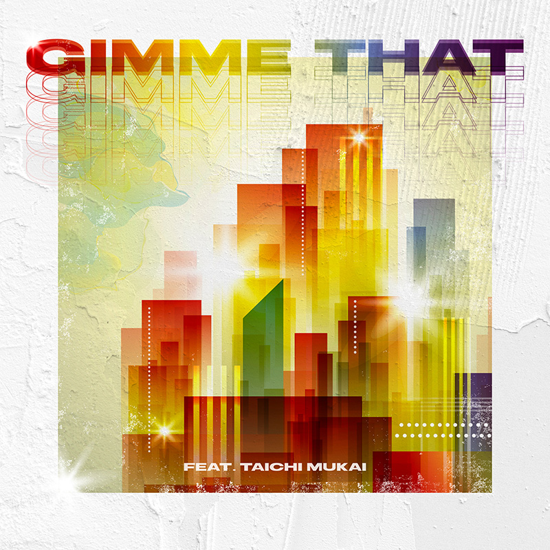 GIMME THAT feat. 向井太一