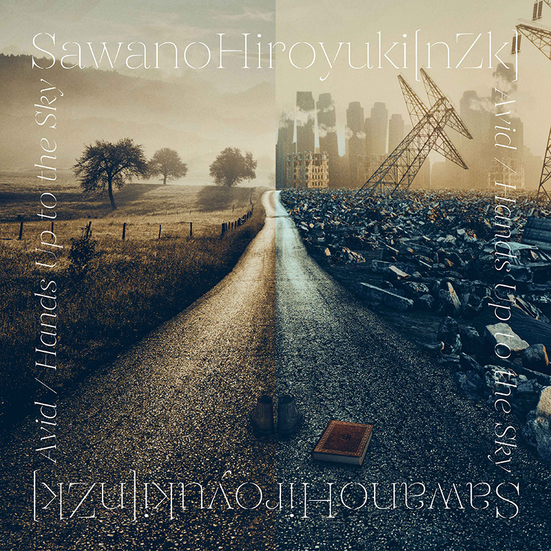 SawanoHiroyuki[nZk] 10thシングル『Avid / Hands Up to the Sky』