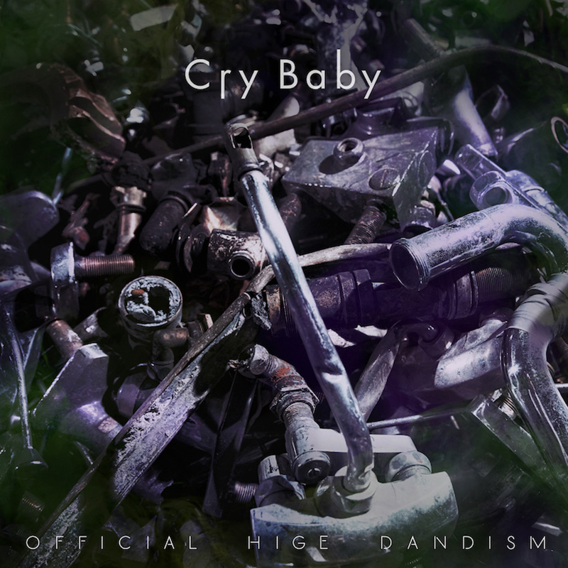 Official髭男dism、デジタルシングル「Cry Baby」を本日5月7日(金)リリース！