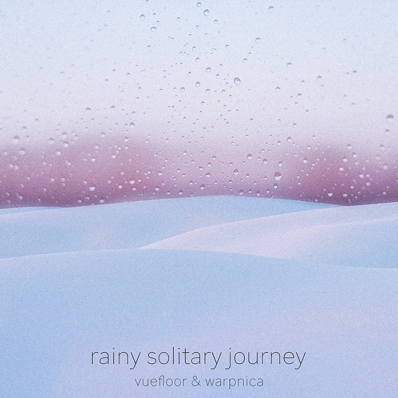 vuefloorとwarpnicaによるトラックメイカー同士のコラボレーションシングル「rainy solitary journey」がリリース！